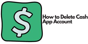 How to Delete Cash App Account