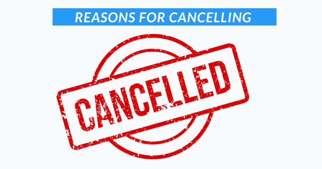 Reasons for Cancelling 