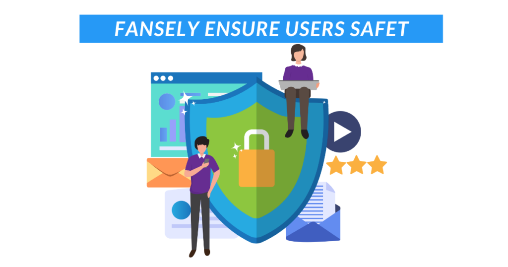 fansely ensure users safet