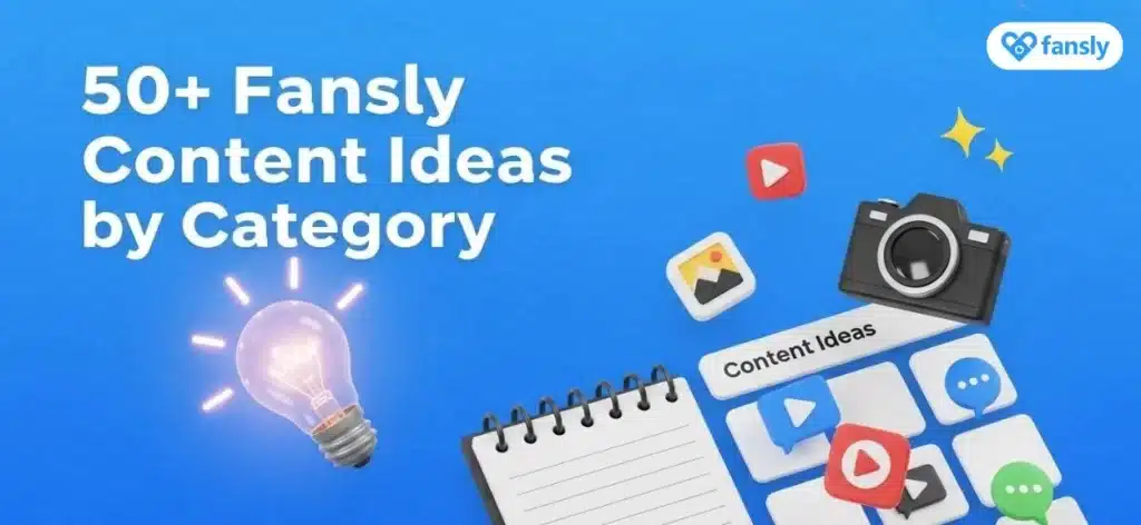 50+ Fansly Content Ideas by Category