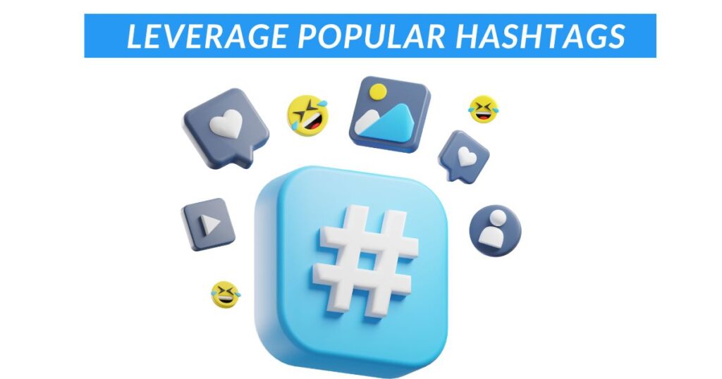 Leverage Popular Hashtags