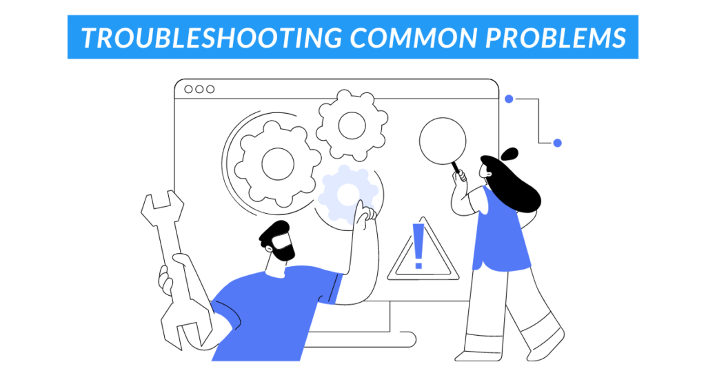 Troubleshooting Common Problems