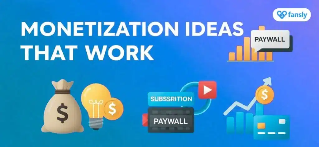 Monetization Ideas That Work