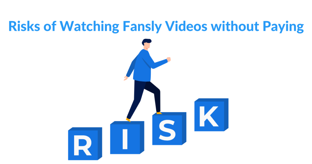 Risks of Watching Fansly Videos without Paying