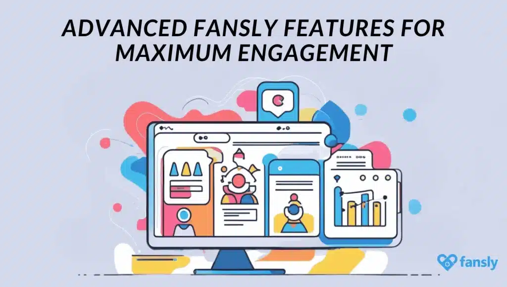 Advanced Fansly Features for Maximum Engagement