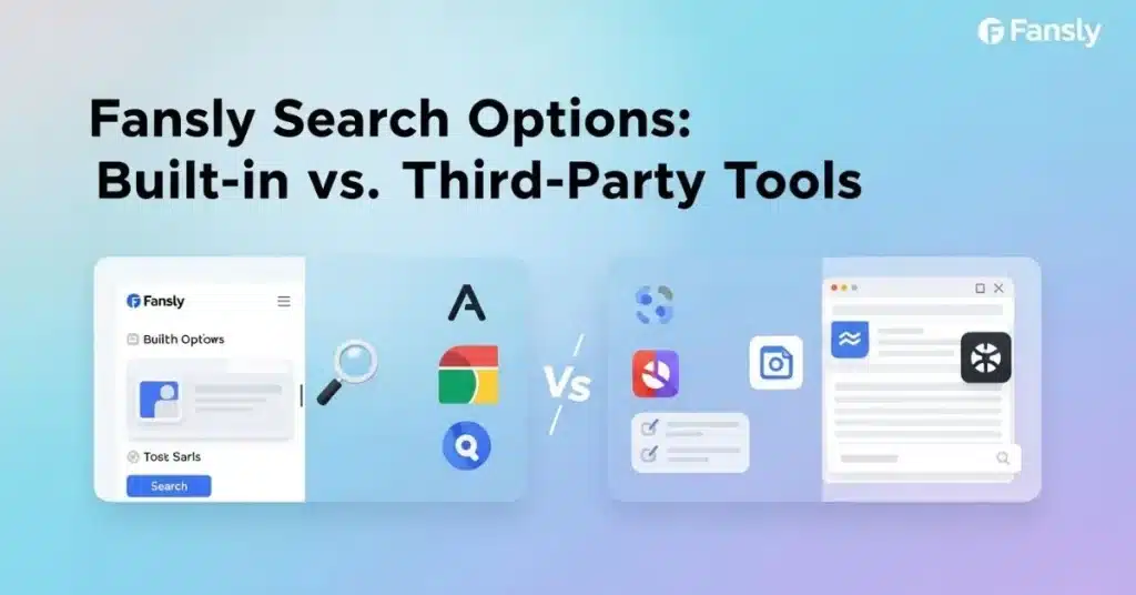 Fansly Search Options: Built-in vs. Third-Party Tools