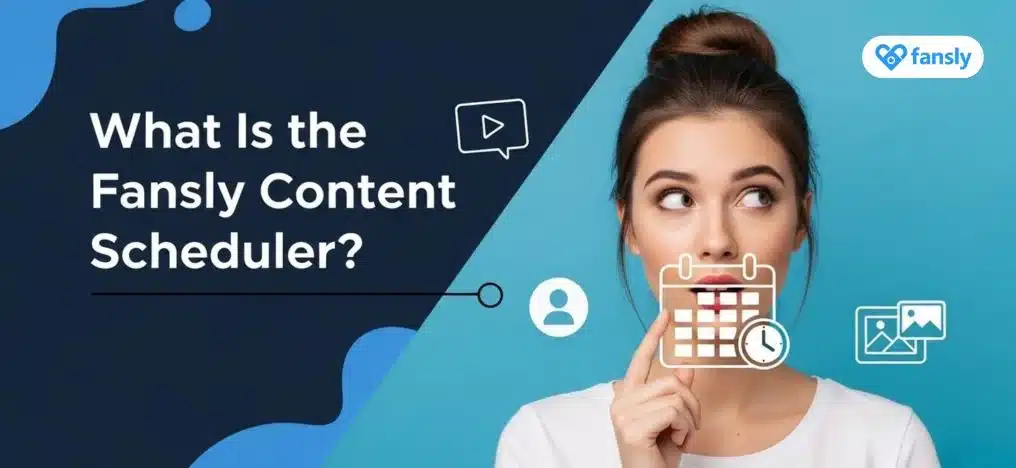 What Is the Fansly Content Scheduler?