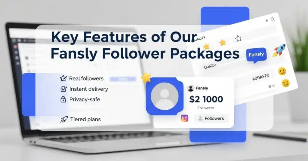 Key Features of Our Fansly Follower Packages
